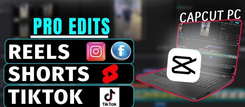 How to Use CapCut Like a Pro for Reels, Shorts & TikTok